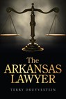The Arkansas Lawyer - Terry Druyvestein - 9798893567373