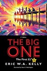 The Big One - Eric W. A. Kelly - 9798893569728