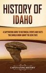 History of Idaho - Captivating History - 9798893582253
