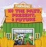 Farming in the Past, Present, and Future - Charis Mather - 9798893594430