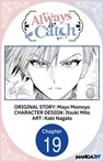 Always a Catch #019 - Mayo Momoyo ; Itsuki Mito ; Kaki Nagato - 9798893695878