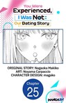 You Were Experienced, I Was Not: Our Dating Story #025 - Nagaoka Makiko ; Noyama Carpaccio ; magako - 9798893705225