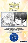 The Angel Next Door Spoils Me Rotten #017 - Saekisan ; WAN SHIBATA ; SUZU YUKI - 9798893708547