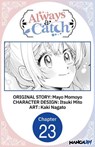 Always a Catch #023 - Mayo Momoyo ; Itsuki Mito ; Kaki Nagato - 9798893708561