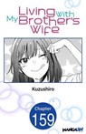 Living With My Brother's Wife #159 - Kuzushiro - 9798893710564