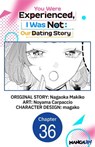 You Were Experienced, I Was Not: Our Dating Story #036 - Nagaoka Makiko ; Noyama Carpaccio ; magako - 9798893716061
