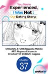 You Were Experienced, I Was Not: Our Dating Story #037 - Nagaoka Makiko ; Noyama Carpaccio ; magako - 9798893716405