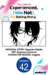 You Were Experienced, I Was Not: Our Dating Story #042 - Nagaoka Makiko ; Noyama Carpaccio ; magako - 9798893719376