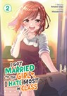 I Got Married to the Girl I Hate Most in Class (Manga) Vol. 2 - Amano Seiju - 9798893731439