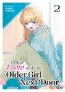 I'm in Love with the Older Girl Next Door Vol. 2 - Koume Fujichika - 9798893731477