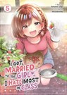 I Got Married to the Girl I Hate Most in Class (Manga) Vol. 5 - Amano Seiju - 9798893736342