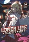 Loner Life in Another World (Light Novel) Vol. 14 - Shoji Goji - 9798893736656