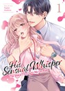 His Sensual Whisper: The Voice That Sets Me on Fire Vol. 1 - Pyoko Asahina - 9798893739404