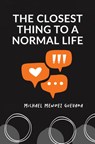 The Closest Thing to a Normal Life - Michael Méndez Guevara - 9798893750133