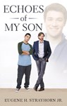 Echoes of My Son - Eugene H. Strayhorn - 9798893760767