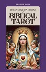 The Divine Patterns of Biblical Tarot: Experience the Transformative Power of Faith - Krasimir Kalin - 9798893792102