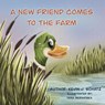 A New Friend Comes to the Farm - Kevin J. Schatz - 9798893900071