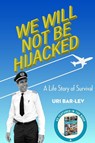 We Will Not Be Hijacked - Uri Bar-Lev - 9798893900521