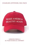 Make America Healthy Again - Charles Facs Antinori - 9798894196077