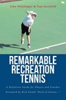 Remarkable Recreation Tennis - John Whitlinger ; Tom Sarsfield - 9798894277028