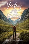 Victory in the Valley - Rev. Bob Marcaurelle - 9798894284392