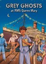 Grey Ghosts at RMS Queen Mary - Thomas Kingsley Troupe - 9798894591025