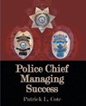 Police Chief Managing Success - Patrick L. Cote - 9798894650128