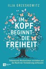 Im Kopf beginnt die Freiheit - Ilja Grzeskowitz - 9798894740089