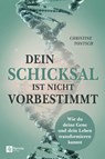 Dein Schicksal ist nicht vorbestimmt - Christine Tontsch - 9798894740157