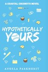 Parkhurst, A: Hypothetically Yours - Angela Parkhurst - 9798894803265