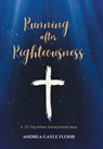 Running after Righteousness: A 25-Day Advent Journey toward Jesus - Andrea Gayle Flohr - 9798894850108