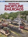 Modeling Shortline Railroads - Tony Koester - 9798894910130