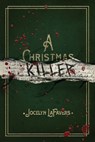 A Christmas Killer - Jocelyn Lafavers - 9798894968940