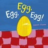 Egg, Egg, Egg! - Sarah Finan - 9798895090053