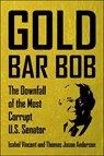 Gold Bar Bob - Isabel Vincent ; Thomas Jason Anderson - 9798895150115