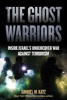 The Ghost Warriors - Katz M. Samuel - 9798895150160