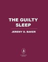 The Guilty Sleep - Jeremy D. Baker - 9798895150221