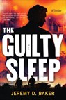 The Guilty Sleep - Jeremy D. Baker - 9798895150221