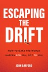 Escaping the Drift - John Gafford - 9798895150771