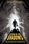 Citizen of the Shadows - Paul D. Friedland ; Robert N. Hornick - 9798895270325
