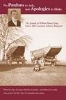 No Pardons to Ask, Nor Apologies to Make: The Journal of William Henry King, Gray's 28th Louisiana Infantry Regiment - Gary D. Joiner - 9798895270837