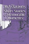 Revelations - Short Stories of Memorable Moments - Zenobia Orimoloye - 9798895312667