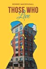 Those Who Live - Bonnie MacDougall - 9798895430194
