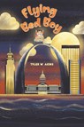 Flying Bed Boy - Tyler W. Akins - 9798895430545