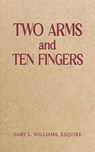 Two Arms and Ten Fingers - Esquire Williams - 9798895432266