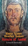 Sister Water, Brother Sultan – Francis of Assisi - Leonard Desroches - 9798895436356