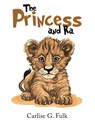 The Princess and Ra - Carlise G. Fulk - 9798895438572