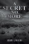 A Secret No More - Joan Livieri - 9798895438596