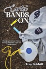 Cartel Bands On - Troy Bobbitt - 9798895438657