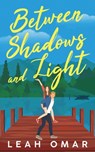 Between Shadows and Light - Leah Omar - 9798895465028